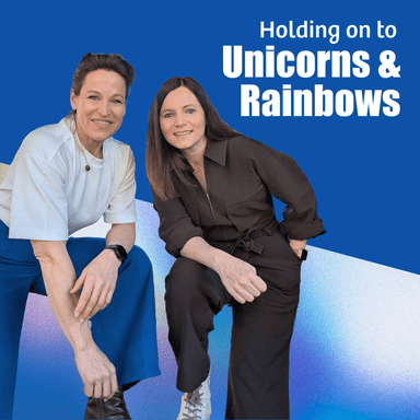 Holding on to Unicorns and Rainbows